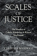 Scales of Justice: the Murders of Colette, Kimberley & Kristen Macdonald