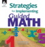 Strategies for Implementing Guided Math-Successfully Implement the 7 Elements of Guided Math in K-8th Grade Classrooms-Includes Digital Resources, Sample Lessons and Activities