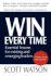 Win Every Time: Essential Lessons for Existing and Emerging Leaders