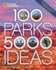 100 Parks, 5, 000 Ideas: Where to Go, When to Go, What to See, What to Do