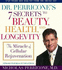 Dr. Perricone's 7 Secrets to Beauty, Health and Longevity: the Miracle of Cellular Rejuvenation