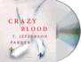 Crazy Blood: a Novel (Audio Cd)