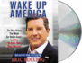 Wake Up America: the Nine Virtues That Made Our Nation Great--and Why We Need Them More Than Ever (Audio Cd)
