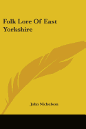Folk Lore Of East Yorkshire