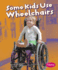 Some Kids Use Wheelchairs (Pebble Books)