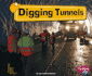 Digging Tunnels (Pebble Plus; Construction Zone)