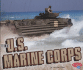 The U.S. Marine Corps (Pebble Plus: Military Branches)