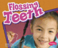 Flossing Teeth (Pebble Plus: Healthy Teeth)