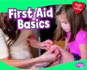 First Aid Basics (Pebble Plus: Health and Your Body)