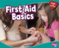 First Aid Basics (Health and Your Body)