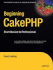 Beginning Cakephp: From Novice to Professional