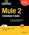 Mule 2: a Developer? ? S Guide to Esb and Integration