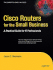Cisco Routers for the Small Business: a Practical Guide for It Professionals (Expert's Voice in Cisco)