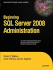 Beginning Sql Server 2008 Administration (Expert's Voice in Sql Server)