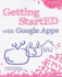 Getting Started With Google Apps
