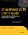 Sharepoint 2010 User's Guide: Learning Microsoft's Business Collaboration Platform