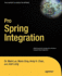 Pro Spring Integration (Expert's Voice in Spring)