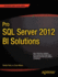 Pro Sql Server 2012 Bi Solutions (Expert's Voice in Sql Server)