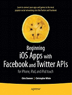 Beginning Ios Apps With Facebook and Twitter Apis