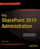 Pro SharePoint 2010 Administration
