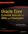 Oracle Core: Essential Internals for Dbas and Developers (Expert's Voice in Databases)
