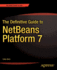 The Definitive Guide to Netbeans™ Platform 7