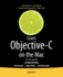 Learn Objective-C on the Mac: for Os X and Ios