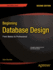 Beginning Database Design: From Novice to Professional