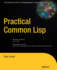 Practical Common Lisp (Expert's Voice in Programming Languages)