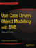 Use Case Driven Object Modeling With Uml: Theory and Practice (Expert's Voice in Uml Modeling)