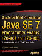 Oracle Certified Professional Java Se 7 Programmer Exams 1z0-804 and 1z0-805