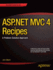 ASP.NET MVC 4 Recipes: A Problem-Solution Approach