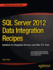 Sql Server 2012 Data Integration Recipes: Solutions for Integration Services and Other Etl Tools (Experts Voice in Sql Server)