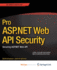 Pro Asp. Net Web Api Security: Securing Asp. Net Web Api