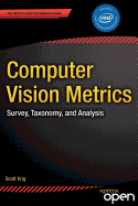 Computer Vision Metrics: Survey, Taxonomy, and Analysis