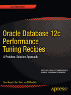 Oracle Database 12c Performance Tuning Recipes