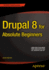 Drupal 8 for Absolute Beginners