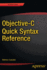 Objective-C Quick Syntax Reference (Expert's Voice in Objective-C)