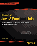 Beginning Java 8 Fundamentals