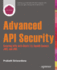 Advanced Api Security: Securing Apis With Oauth 2.0, Openid Connect, Jws, and Jwe