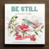 "Be Still" Inspirational Adult Coloring Therapy Featuring Psalms
