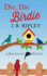 Die, Die Birdie (a Bird Lover's Mystery)