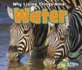 Water (Acorn: Why Do Living Things Need) (Why Living Things Need)
