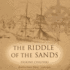 The Riddle of the Sands: a Record of Secret Service