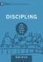Discipling: How to Help Others Follow Jesus (Building Healthy Churches)