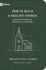 How to Build a Healthy Church: A Practical Guide for Deliberate Leadership (Second Edition)