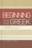 Beginning With New Testament Greek: an Introductory Study of the Grammar and Syntax of the New Testament