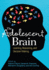 The Adolescent Brain: Learning, Reasoning, and Decision Making