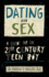 Dating and Sex: a Guide for the 21st Century Teen Boy