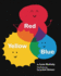 Red Yellow Blue Format: Trade Hardcover